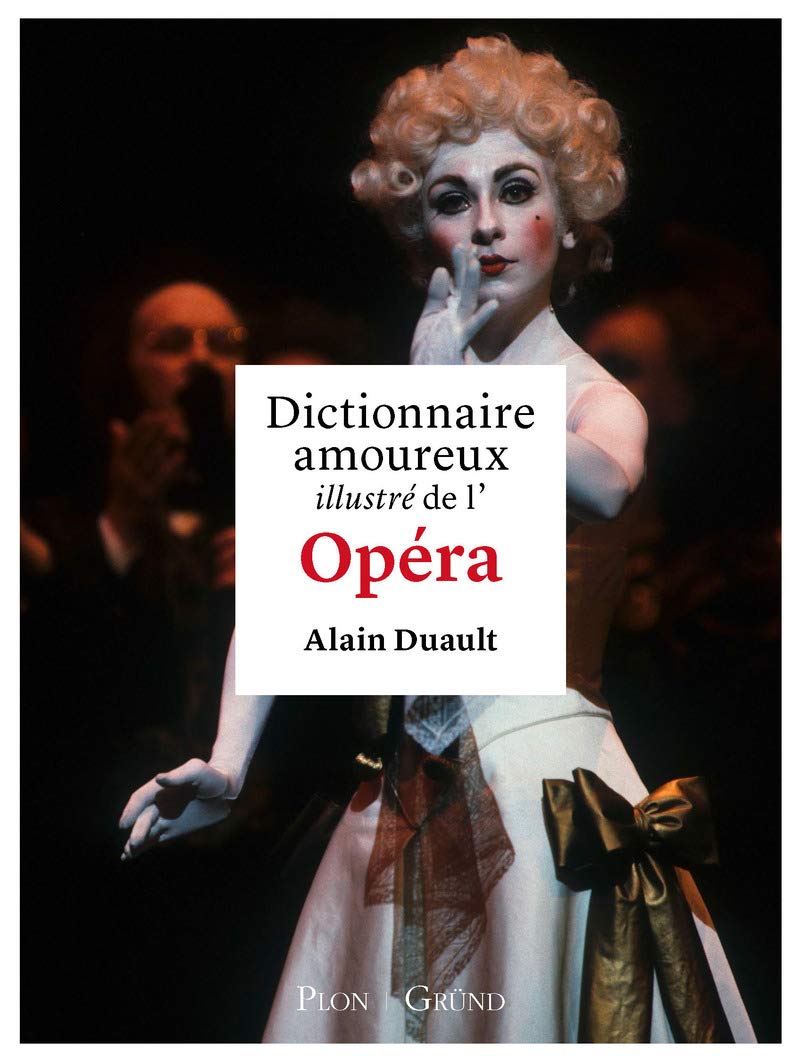 Dictionnaire amoureux illustré de l'Opéra 9782324017803