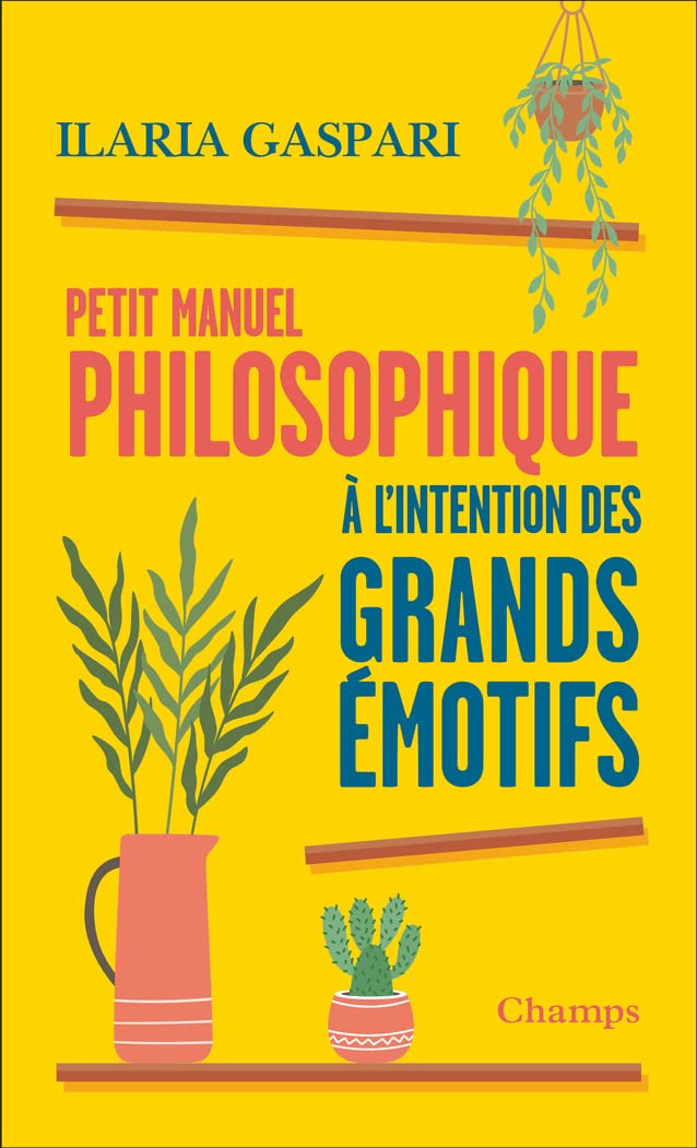 Petit manuel philosophique à l'intention des grands émotifs 9782080296313