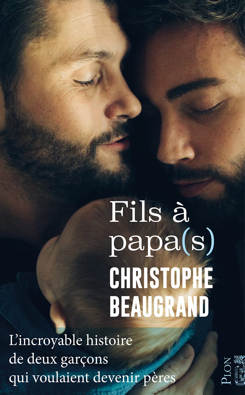Fils à papa(s): L'incroyable histoire de deux garçons qui voulaient devenir pères 9782259307420