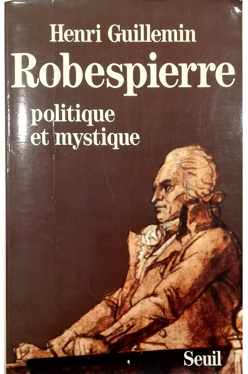 Robespierre: politique et mystique 9782020098199