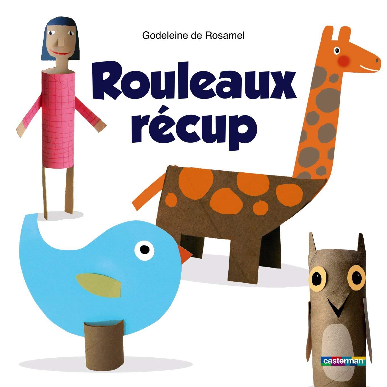 Rouleaux Récup: Allez-y à pleins tubes! 9782203029279