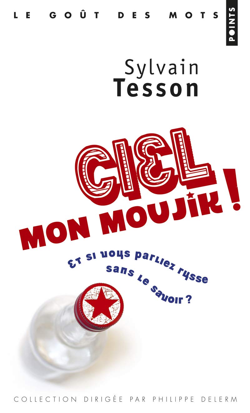 Ciel mon moujik !: Et si vous parliez russe sans le savoir ? 9782757838426
