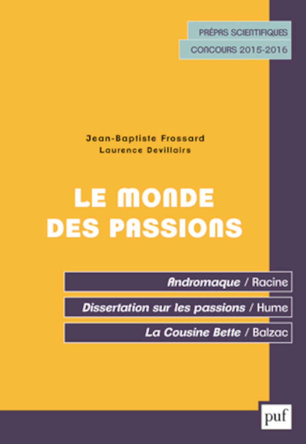 Le monde des passions: Français-philo classes prépas scientifiques 9782130651871