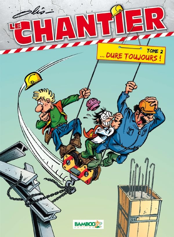Le Chantier - tome 02: ... Dure toujours ! 9782818903148