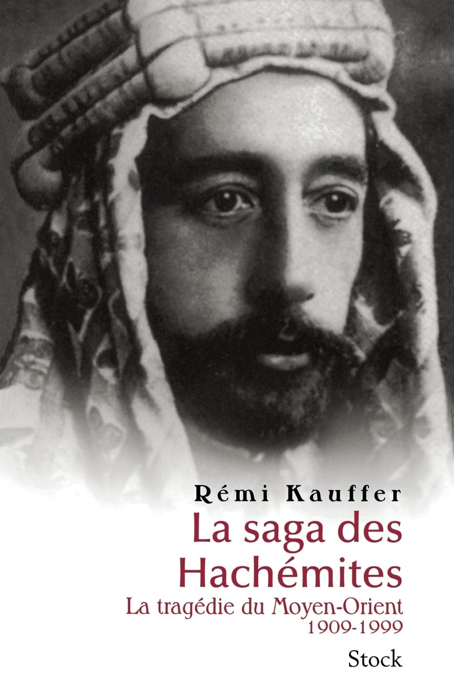 La saga des Hachémites: La tragédie du Moyen-Orient 1909-1999 9782234059788
