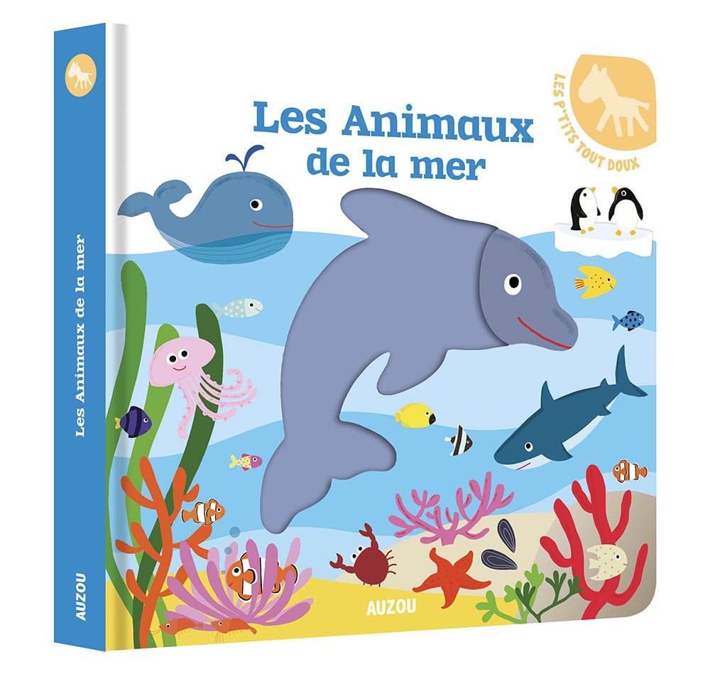 LES P'TITS TOUT DOUX - LES ANIMAUX DE LA MER 9782733842676