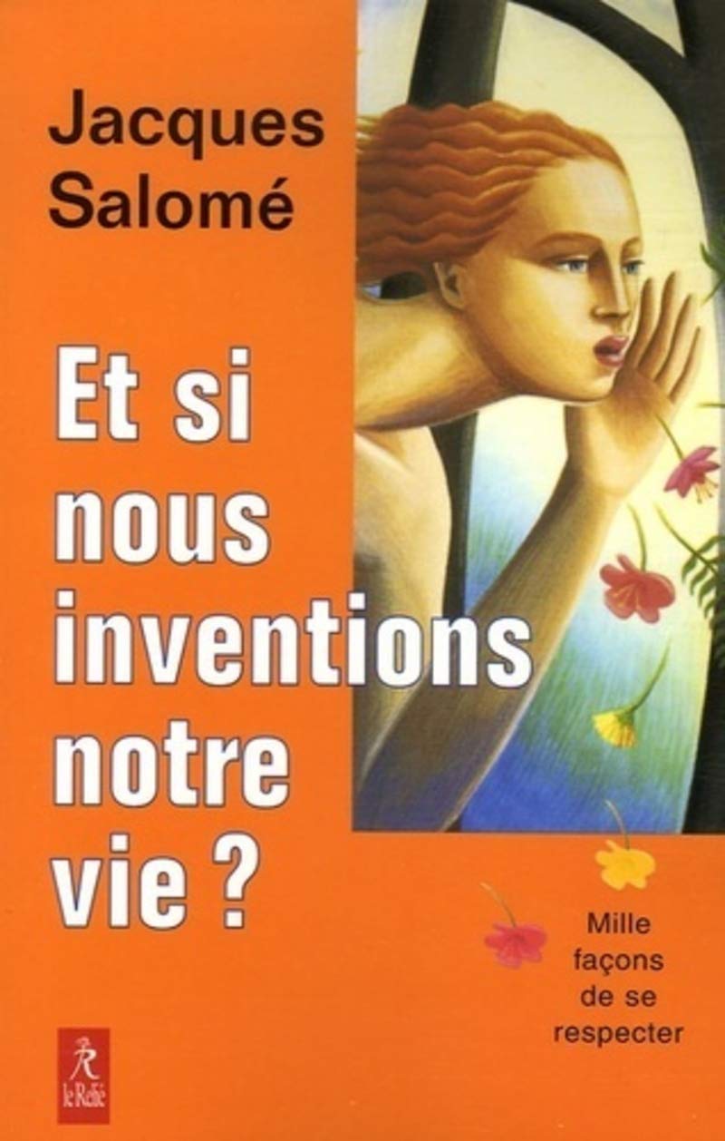 Et si nous inventions notre vie ? 9782914916707