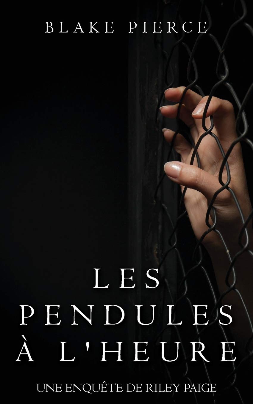 Les Pendules à l’heure (Une Enquête de Riley Paige – Tome 4) 9781640290983