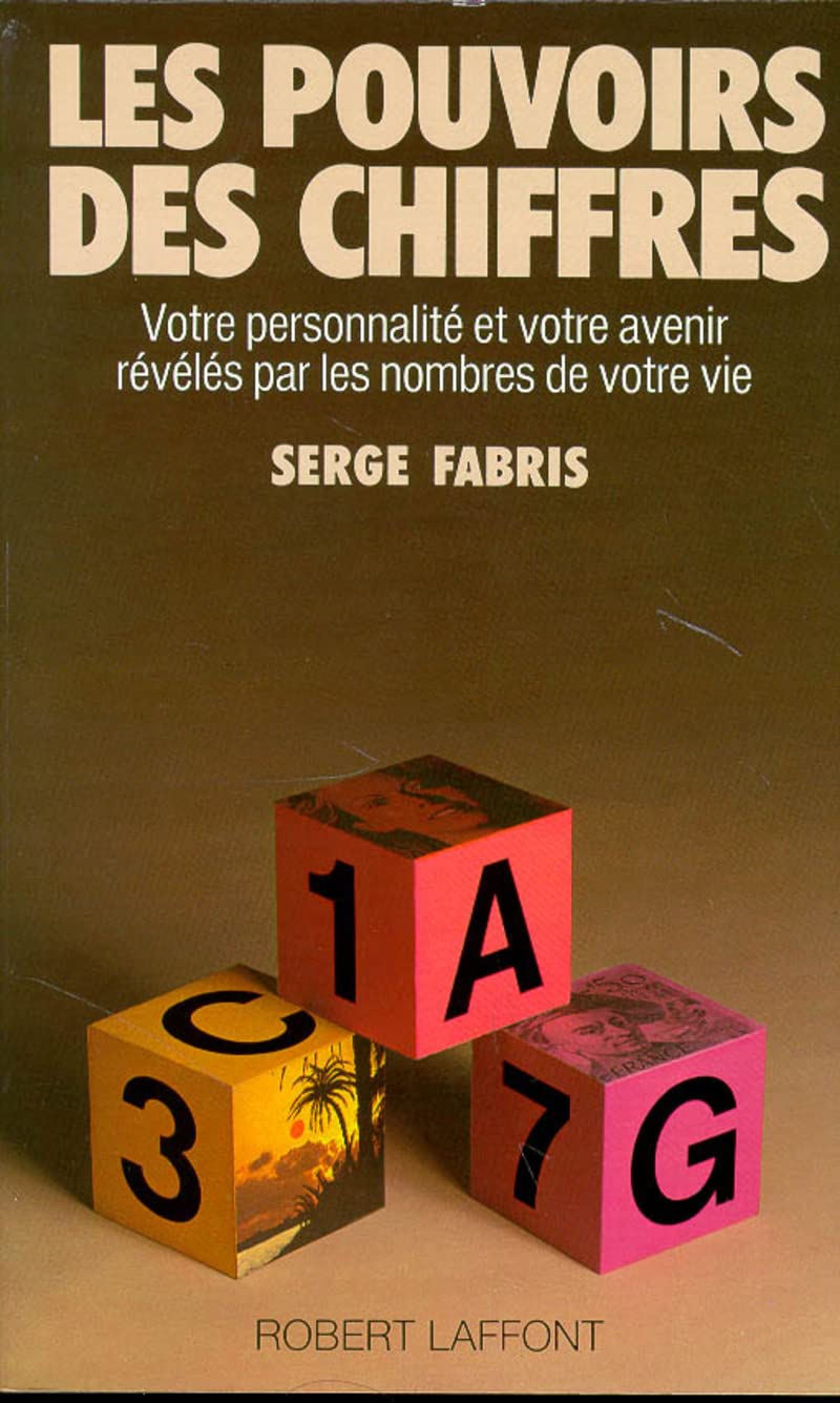 Les pouvoirs des chiffres : Votre personnalité et votre avenir révélés par les nombres de votre vie 9782221009956