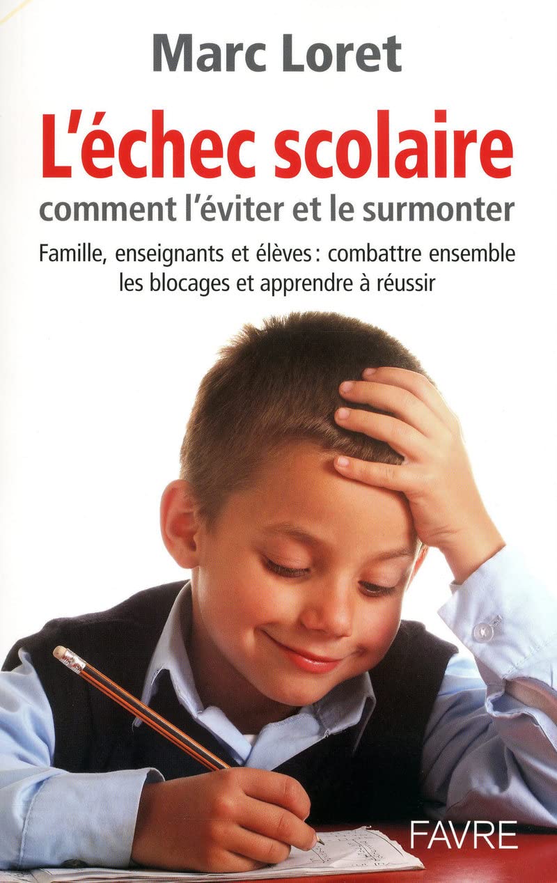 L'échec scolaire - omment l'éviter et le surmonter 9782828911287