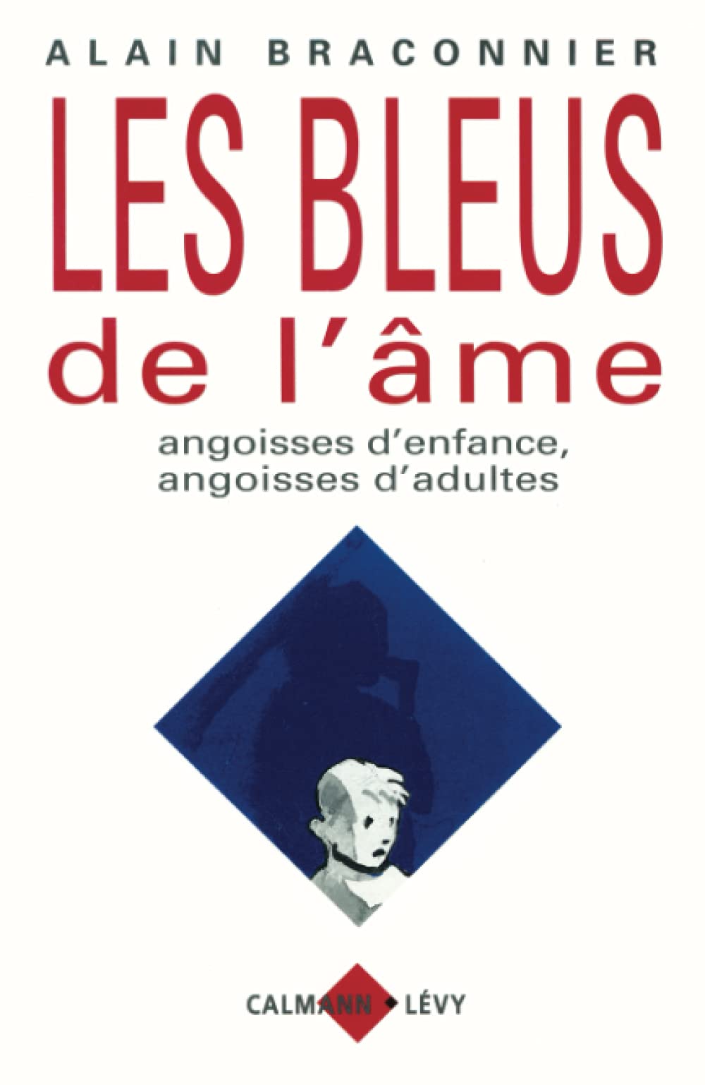 Les Bleus de l'âme : Angoisses d'enfance, angoisses d'adultes 9782702124376