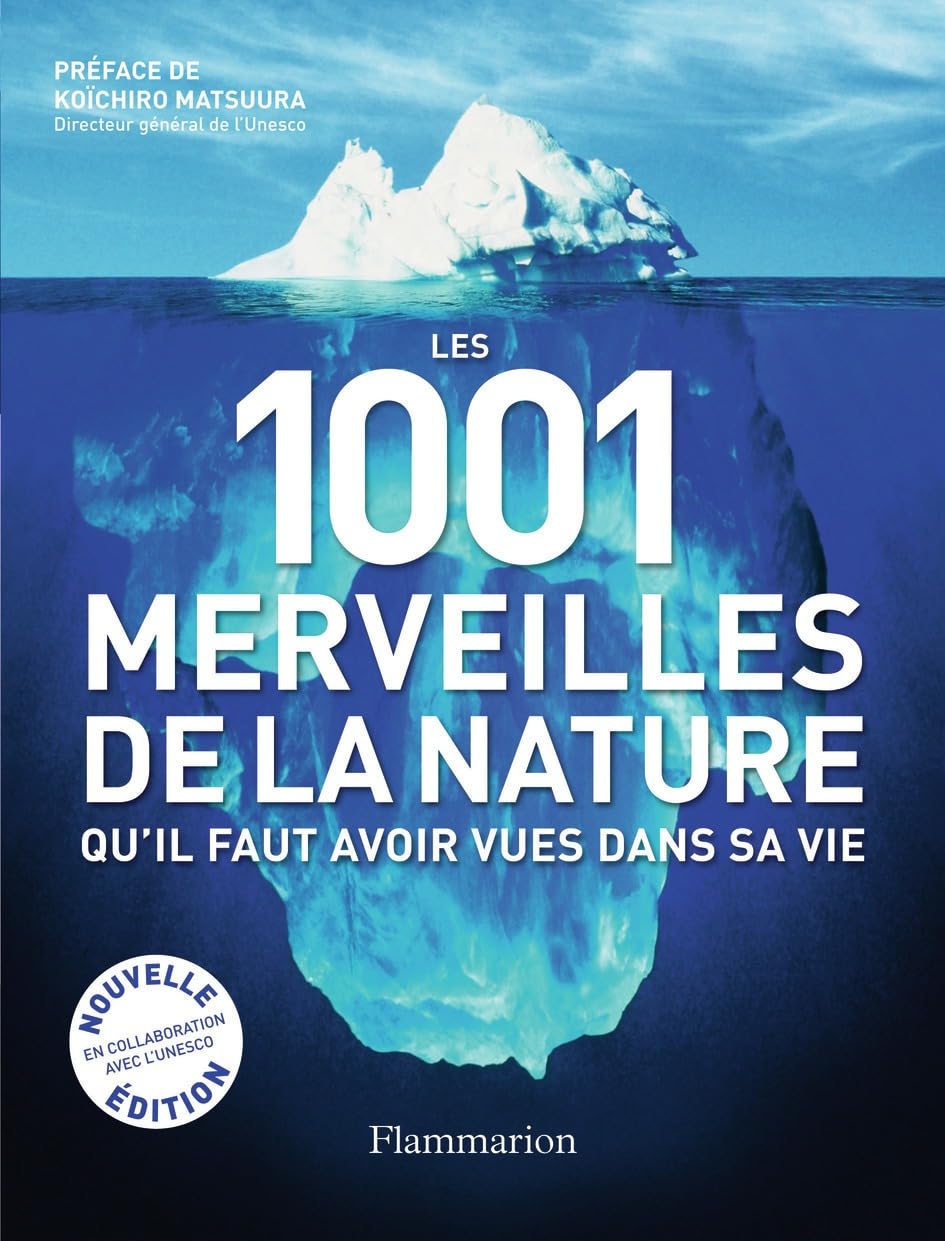 Les 1 001 merveilles de la nature qu'il faut avoir vues dans sa vie 9782081226654