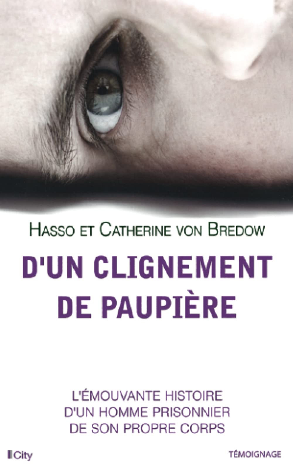 D'un clignement de paupière : l'histoire d'un homme prisonnier dans son corps 9782824604046