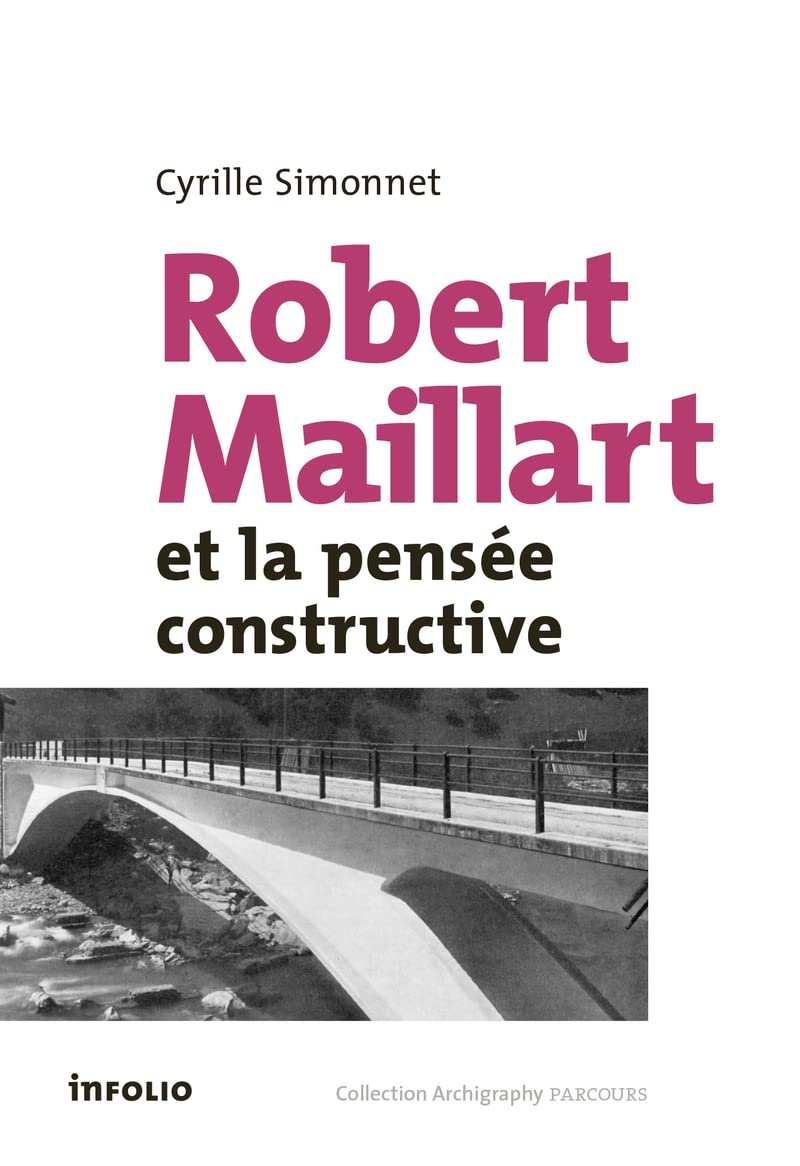 Robert Maillart et la pensée constructive 9782884741606