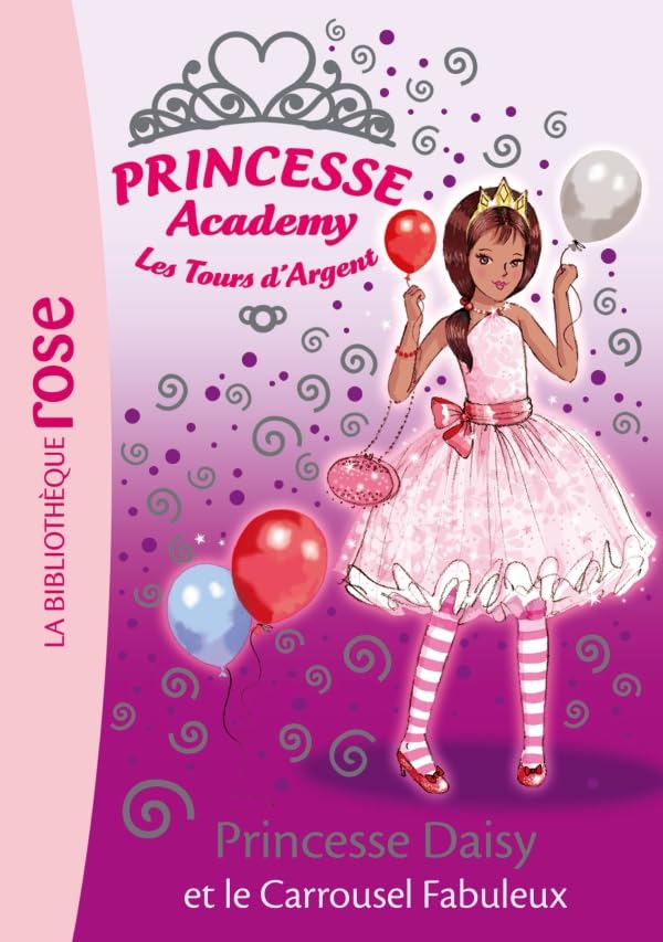 Princesse Academy 09 - Princesse Daisy et le carrousel fabuleux 9782012013964