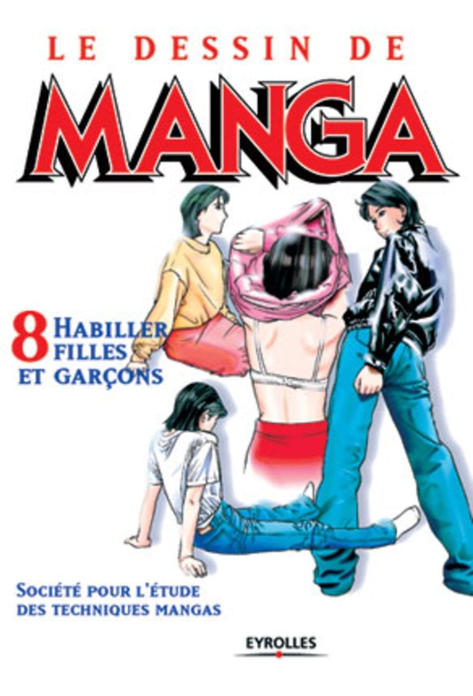 Le Dessin de Manga, tome 8 : Habiller filles et garçons 9782212112894