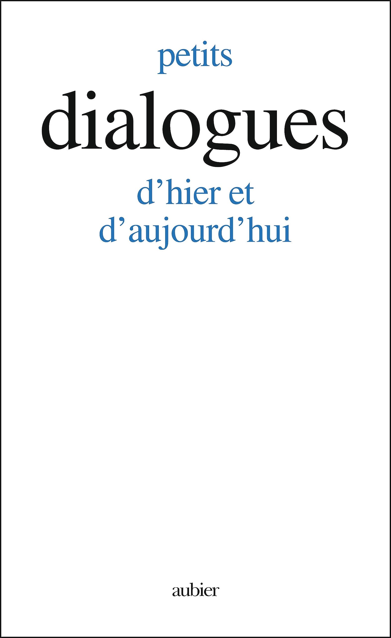 Petits Dialogues: d'hier et d'aujourd'hui 9782700728415