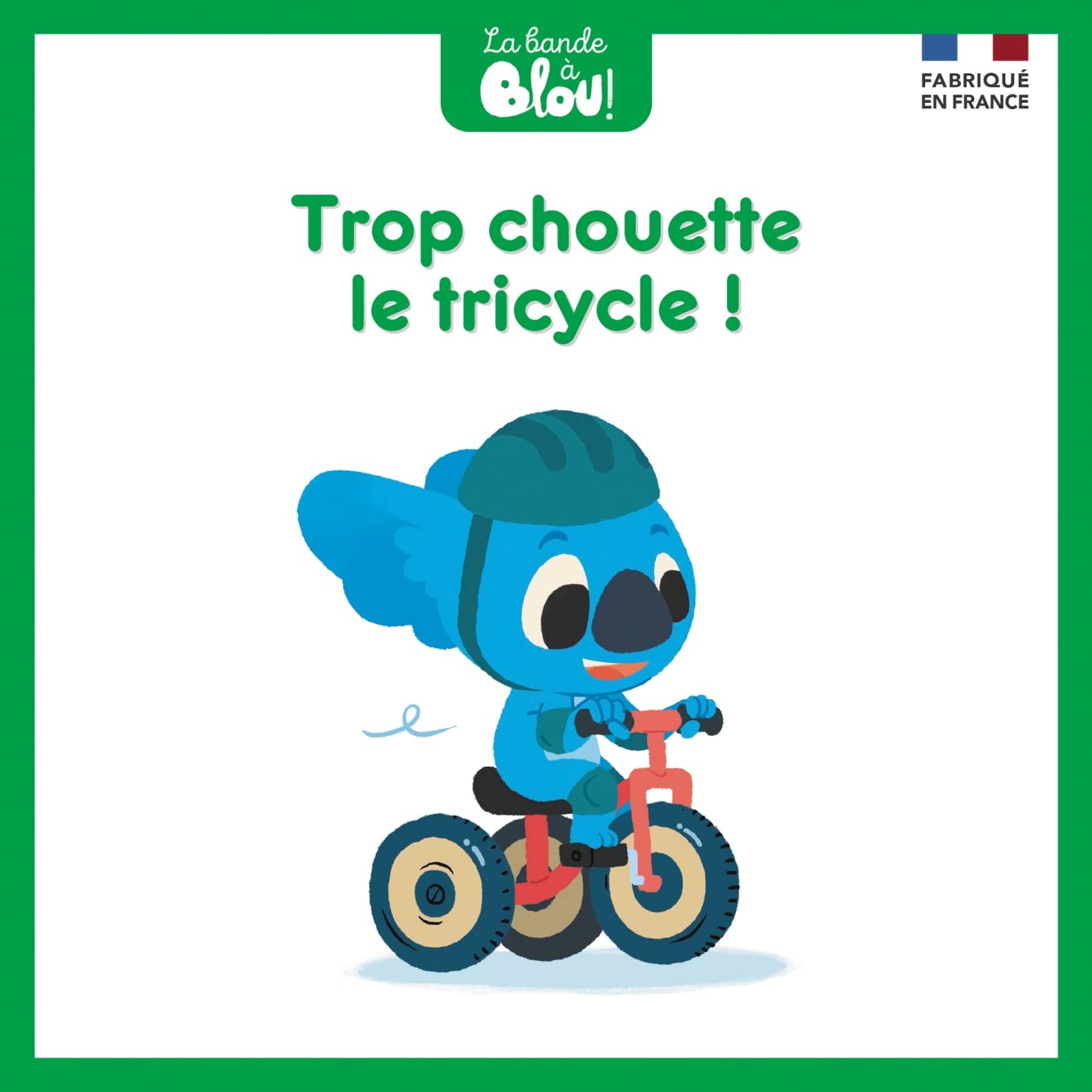 Trop chouette le tricycle ! 9782377581122