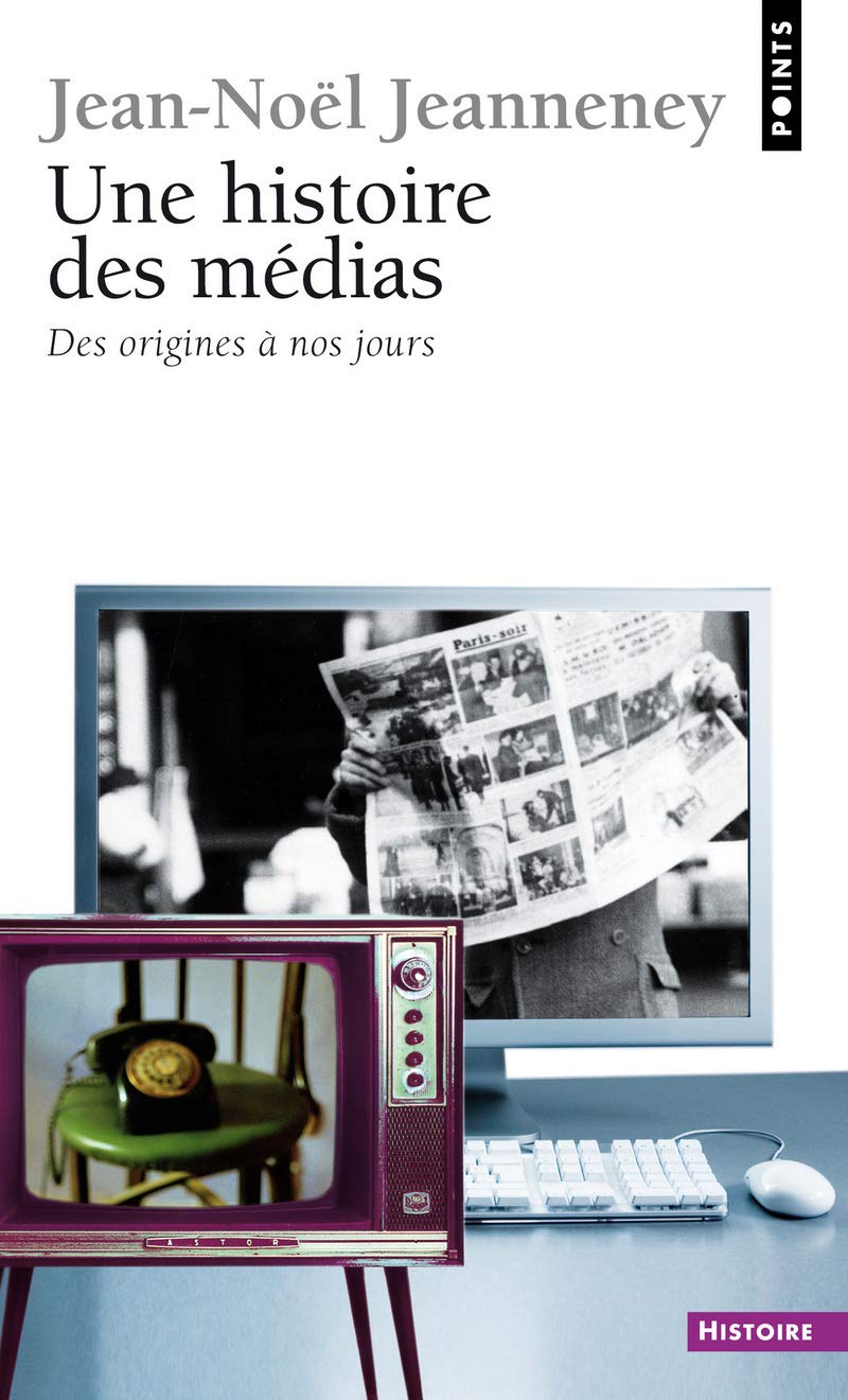 Une histoire des médias: Des origines à nos jours 9782757820940