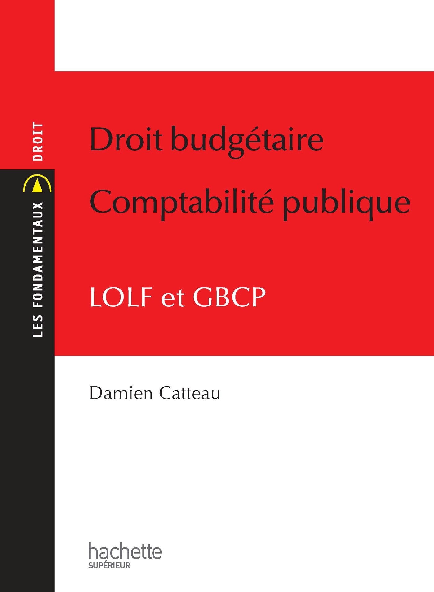 Droit budgétaire Comptabilité publique: LOLF et GBCP 9782011401151