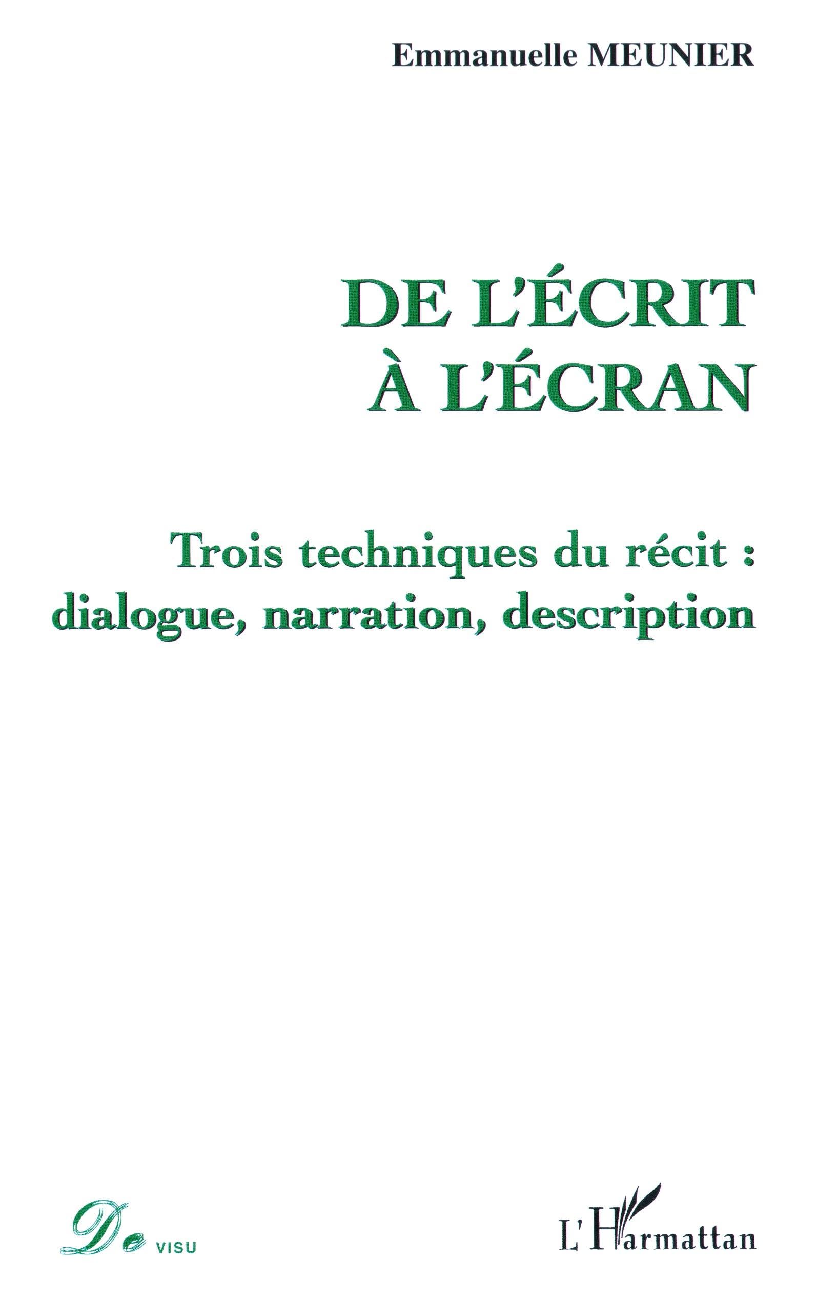 De l'écrit à l'écran : Trois techniques du récit : dialogue, narration, description 9782747562812