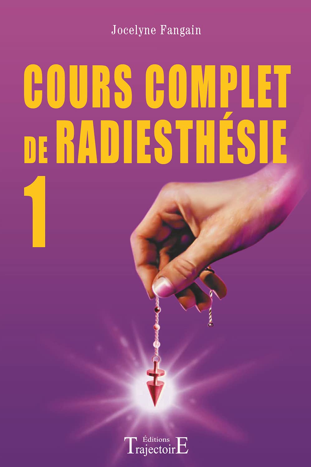 Cours complet de radiesthésie 9782841971251