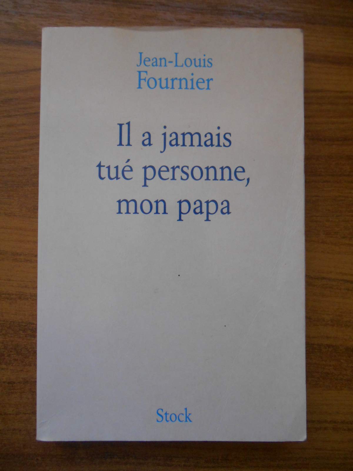 Il a jamais tué personne, mon papa 9782234050655