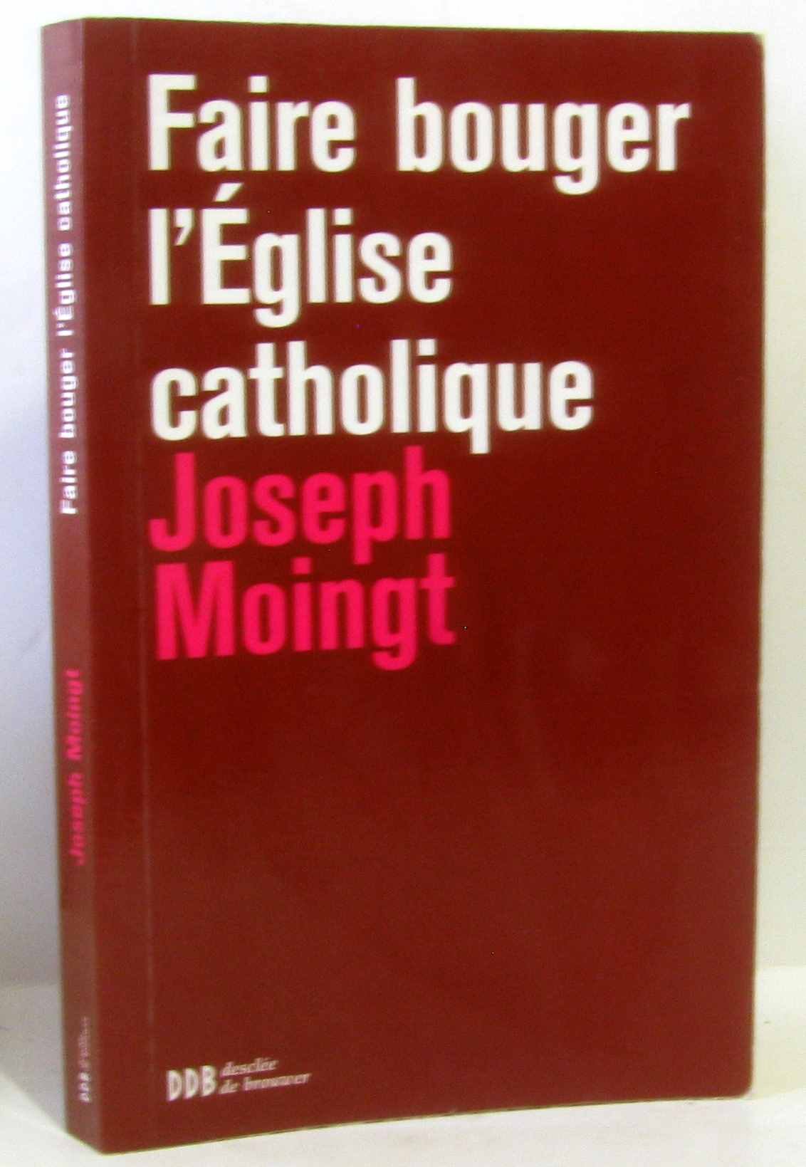 Faire bouger l'Eglise catholique 9782220064659