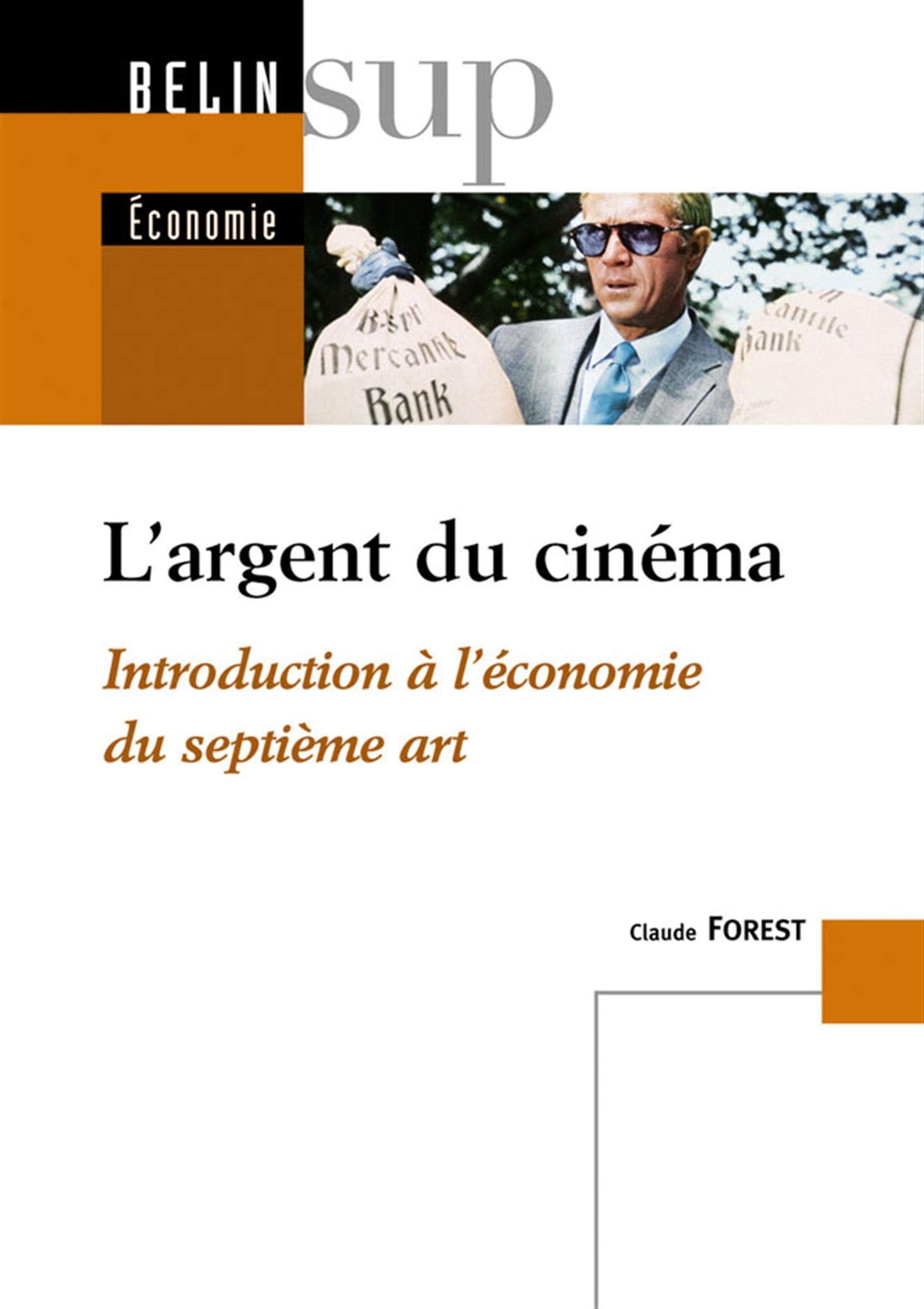 L'argent du cinéma : Introduction à l'économie du septième art 9782701131993