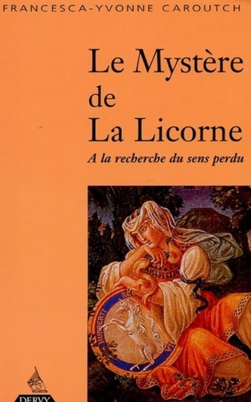 Le Mystère de la licorne : A la recherche du sens perdu 9782850768453