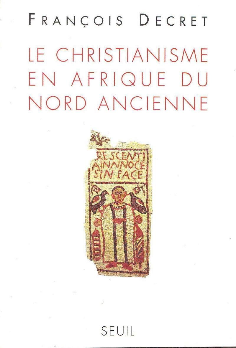 Le christianisme en afrique du nord ancienne 9782020227742