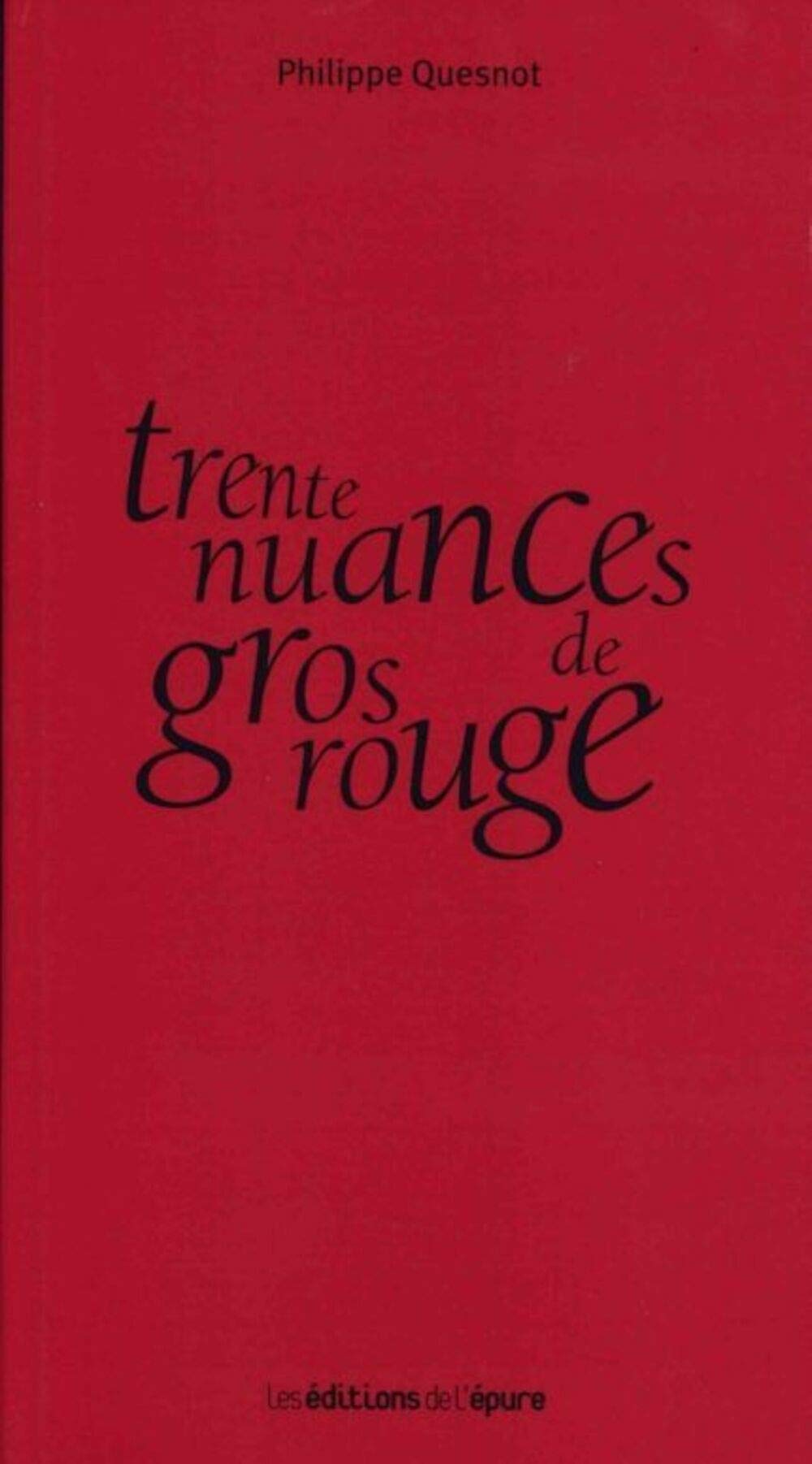 Trente nuances de gros rouge 9782352552444