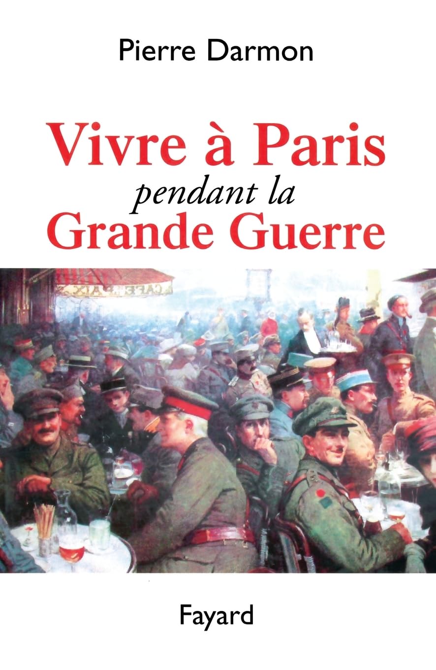 Vivre à Paris pendant la Grande Guerre 9782213612607