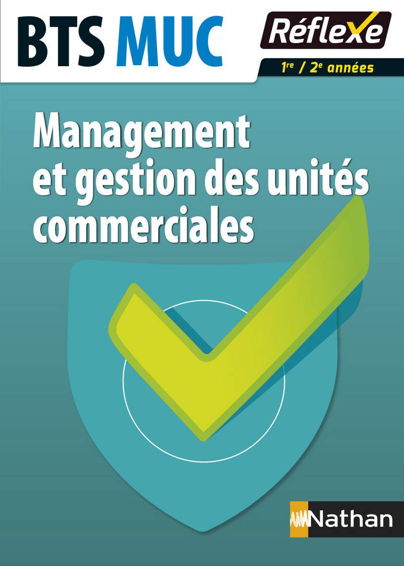Management et Gestion des Unités Commerciales - BTS MUC 9782091640983