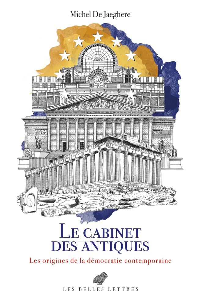 Le Cabinet des antiques: Les origines de la démocratie contemporaine 9782251450544