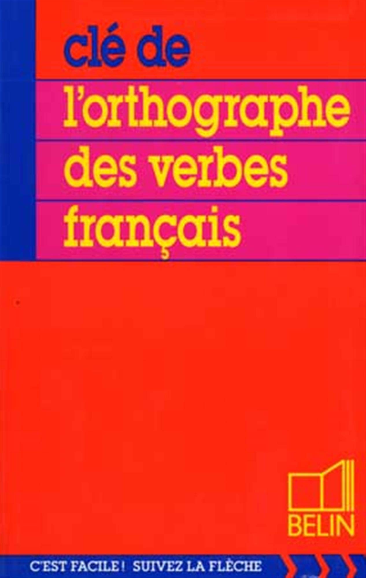 Clé de l'orthographe des verbes français. Pour tous 9782701112671