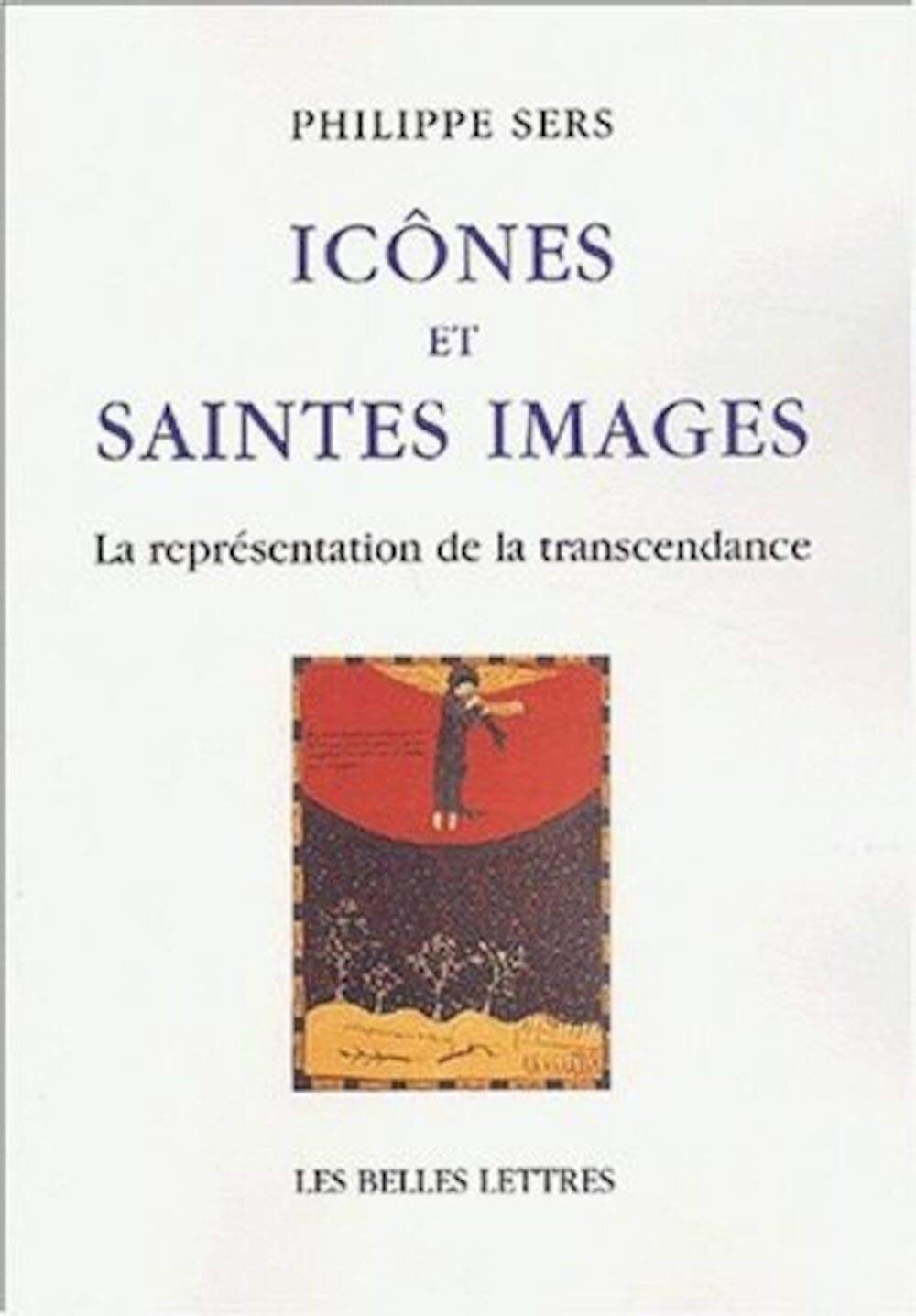 Icônes et saintes images : La Représentation de la transcendance 9782251442259