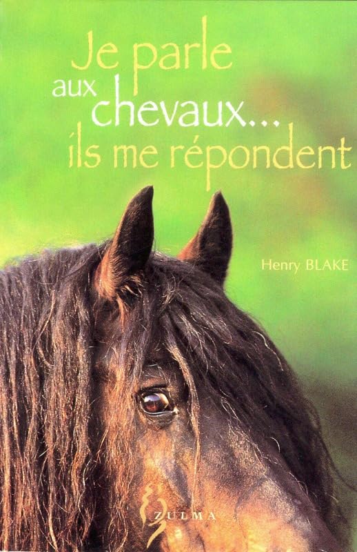 Je parle aux chevaux... Ils me répondent 9782843040085