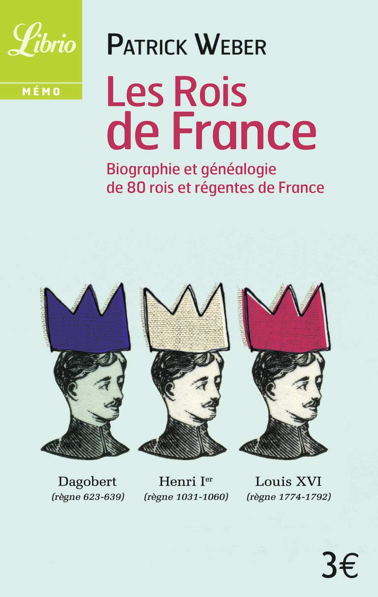 Les Rois de France: biographie et généalogie des 69 rois de France 9782290030165