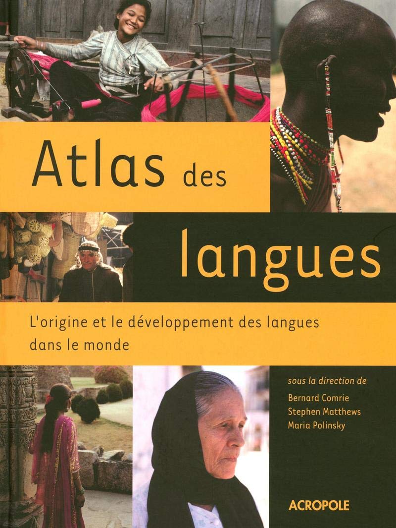 Atlas des langues: L'origine et le développement des langues dans le monde 9782735702534