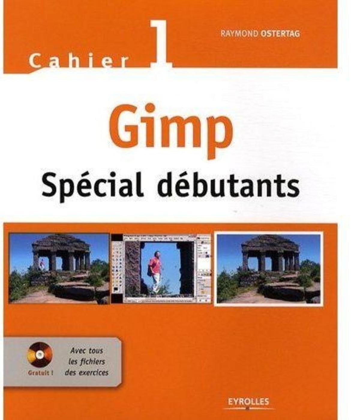 Gimp spécial débutants: Cahier 1 9782212124514