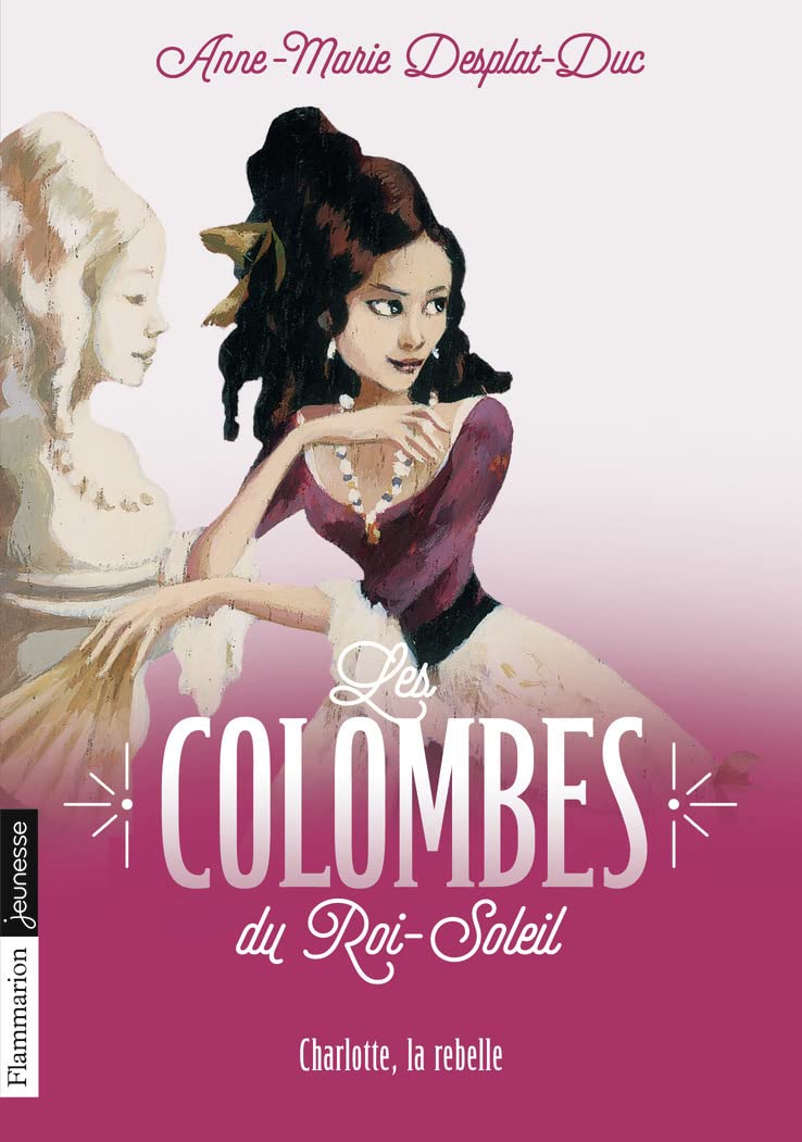 Les Colombes du Roi-Soleil: Charlotte, la rebelle (3) 9782081230385