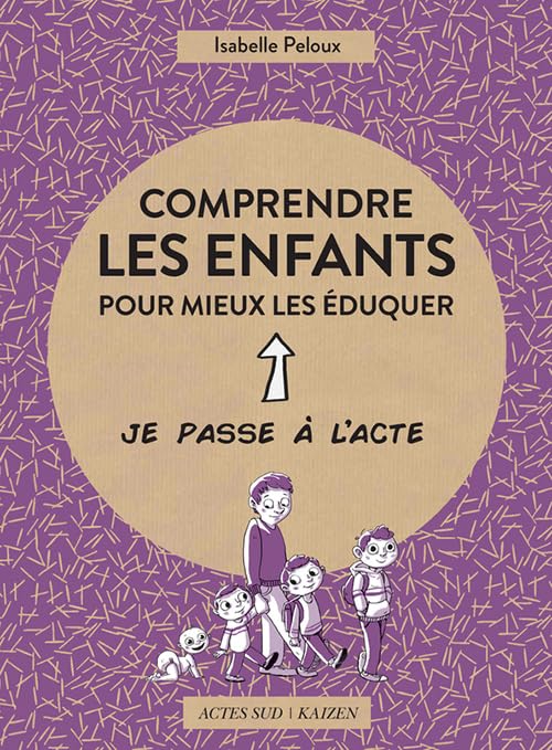 Comprendre les enfants pour mieux les éduquer 9782330109134