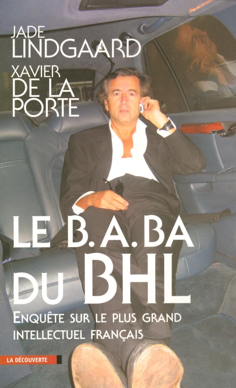 Le B.A. BA du BHL : Enquête sur le plus grand intellectuel français 9782707144782