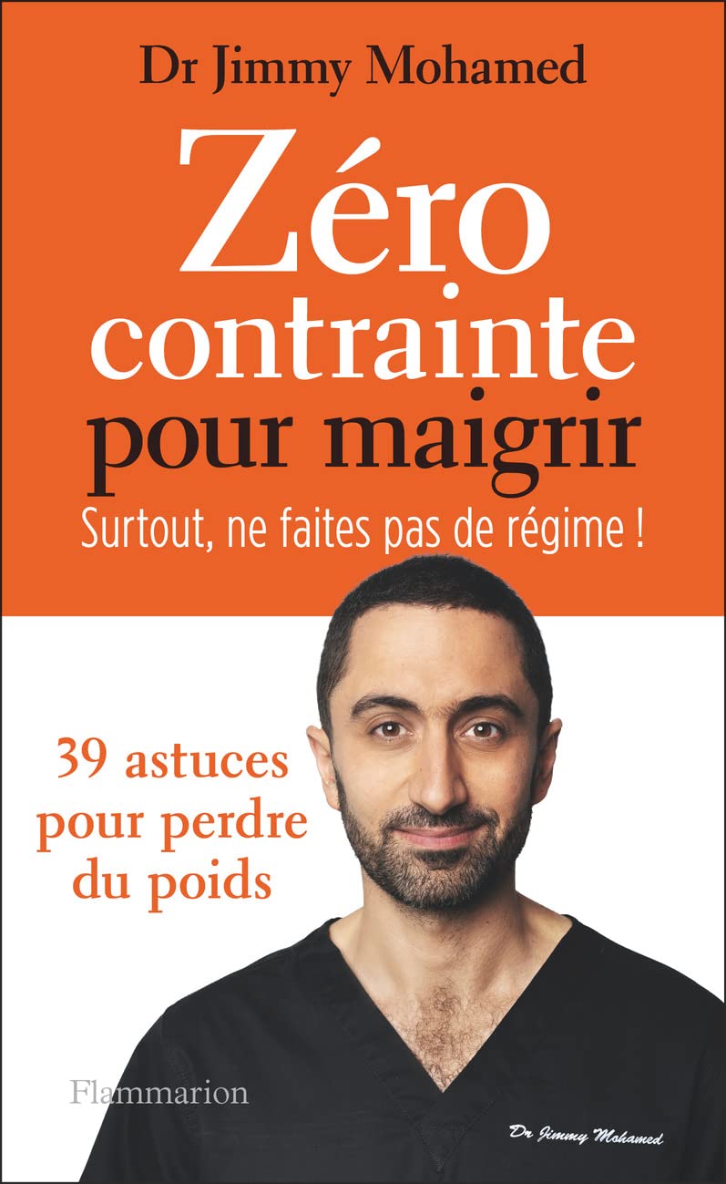 ZERO CONTRAINTE POUR MAIGRIR - SURTOUT, NE FAITES PAS DE REG 9782080411501