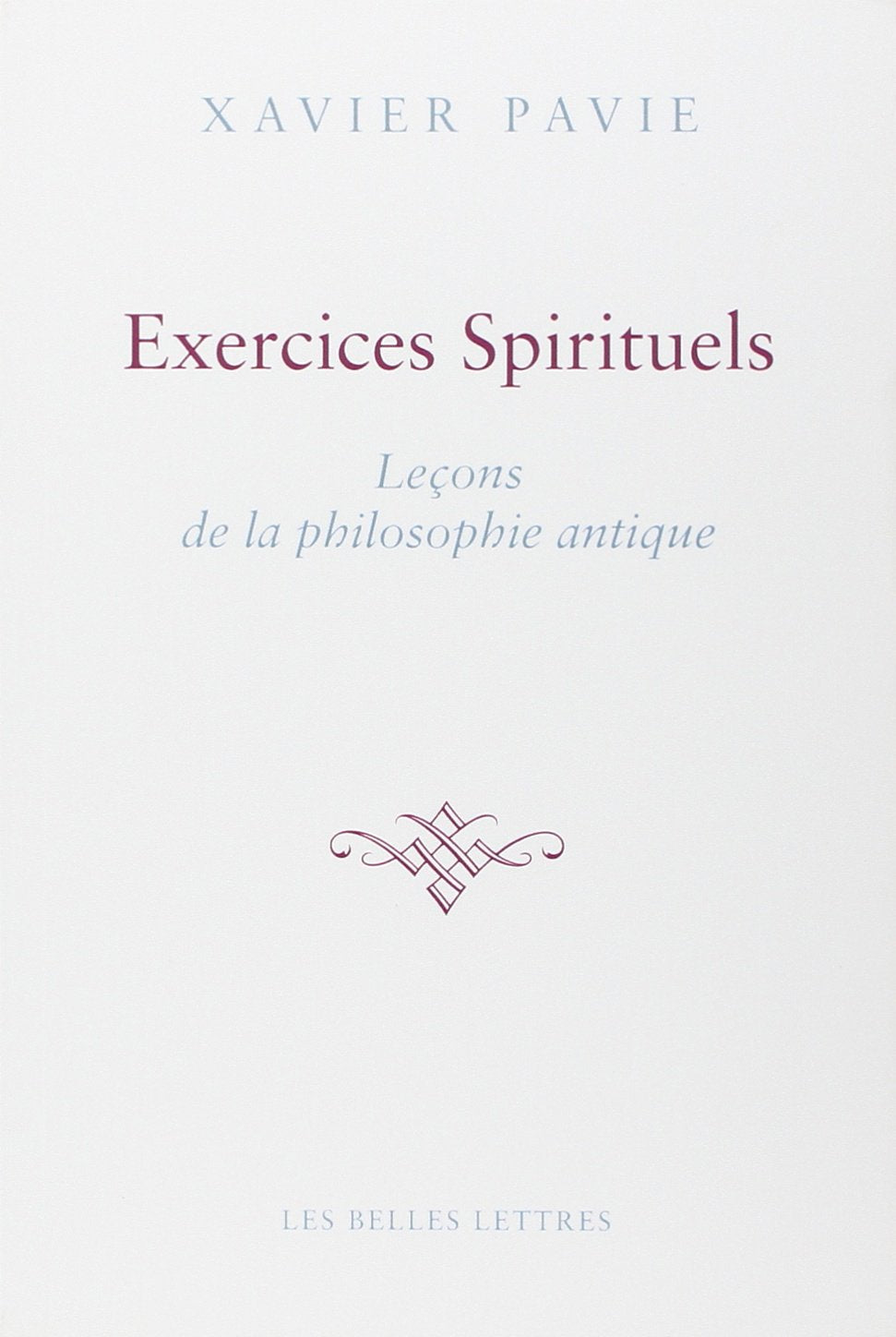 Exercices spirituels: Leçons de la philosophie antique 9782251444499