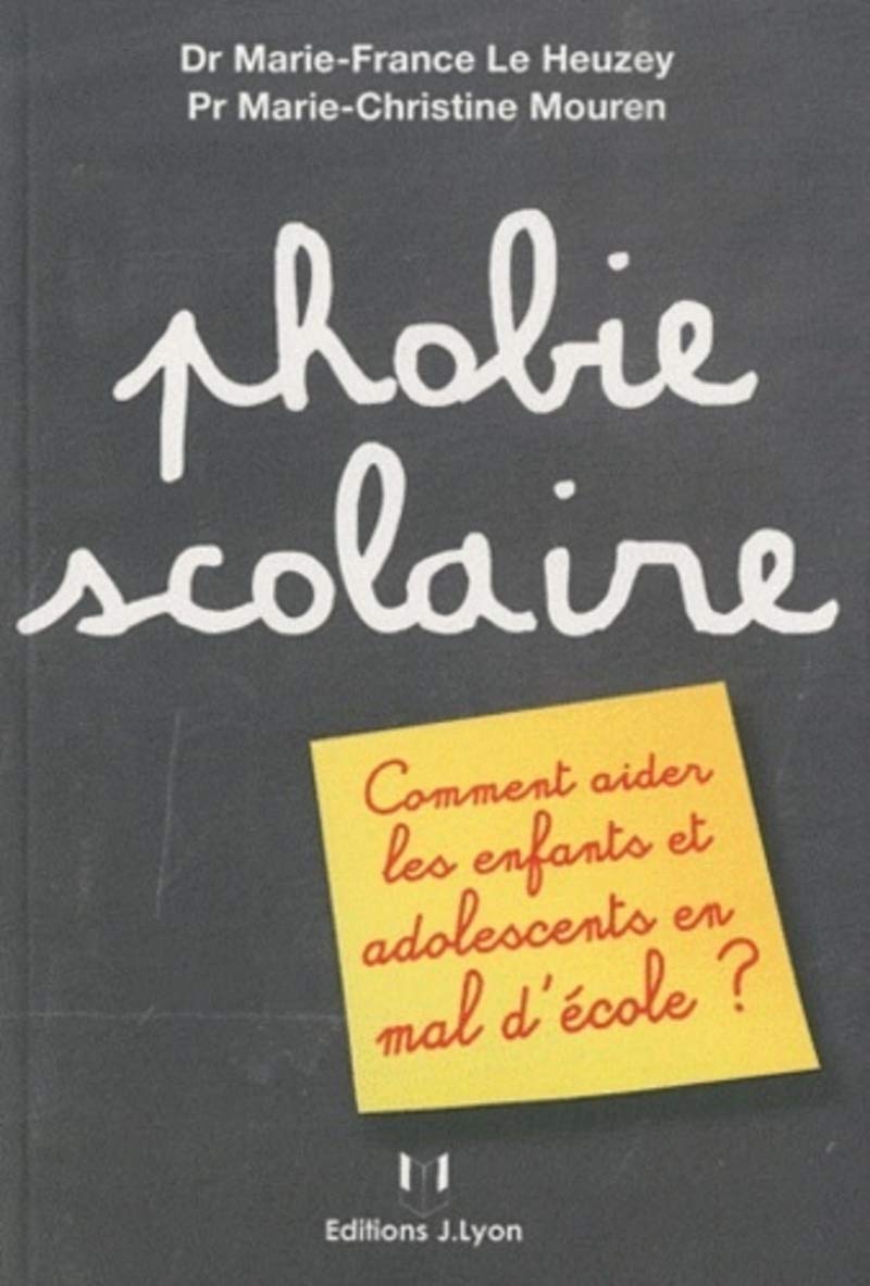 Phobie Scolaire - Comment aider les enfants et les adolescents en mal d'école ? 9782843192326