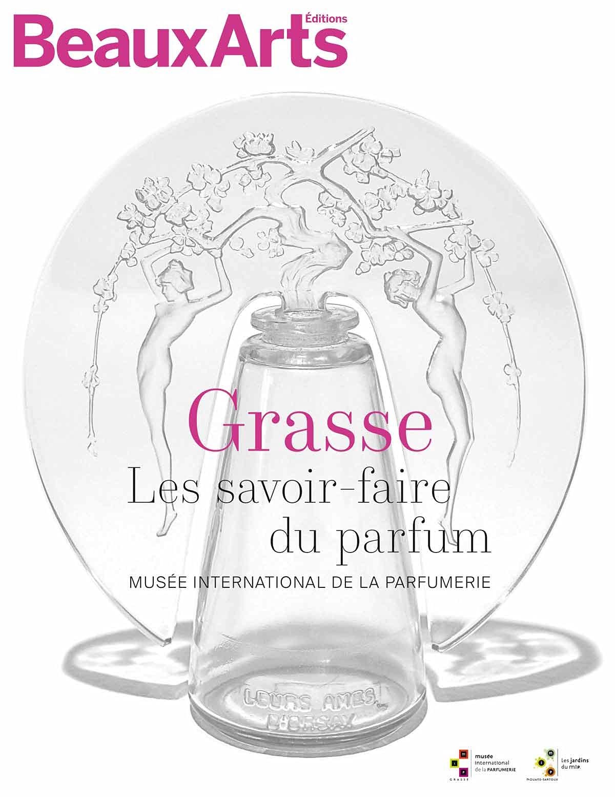 MUSEE INTERNATIONNAL DE LA PARFUMERIE DE GRASSE (NE): GRASSE. LES SAVOIR-FAIRE DU PARFUM 9791020406767