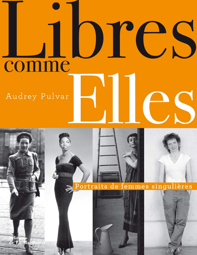 Libres comme Elles : Portraits de femmes singulières 9782732464015