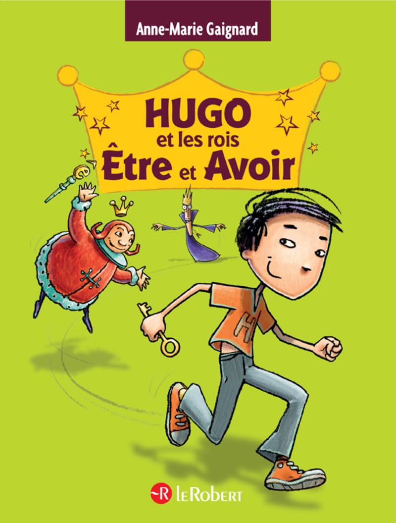 Hugo et les rois Être et Avoir - La méthode intégrale pour ne plus faire de fautes (édition intégrale) 9782321002468